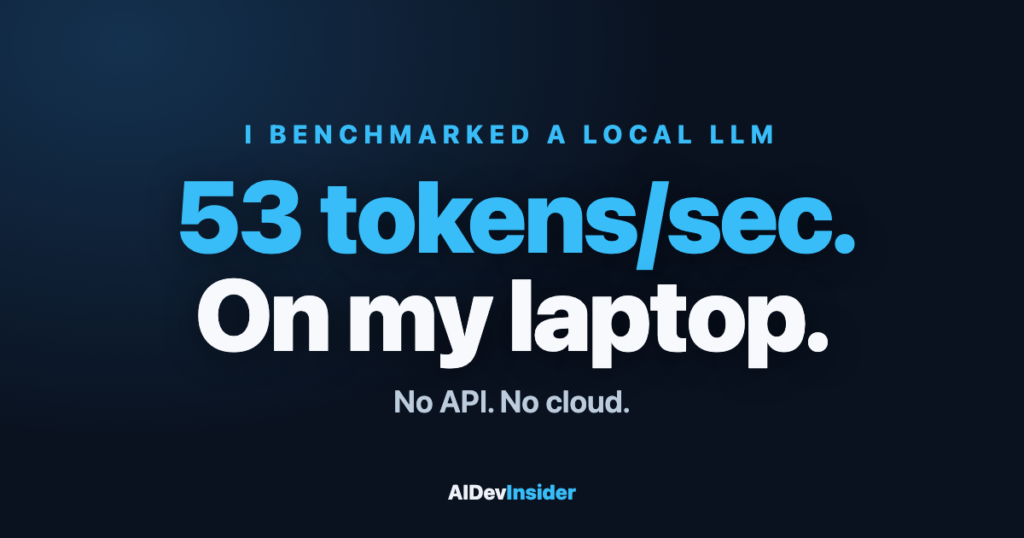 Local LLM benchmark: 53 tokens per second on a 16 GB laptop