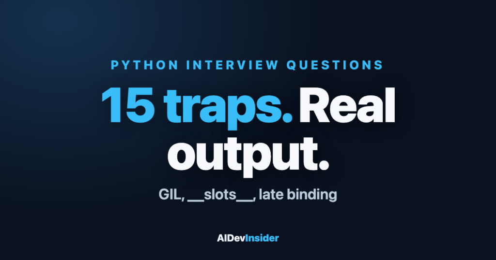 Python interview questions: 15 proven painful traps with real Python 3.13 output